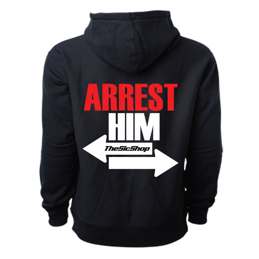 Arrest Him Hoodie